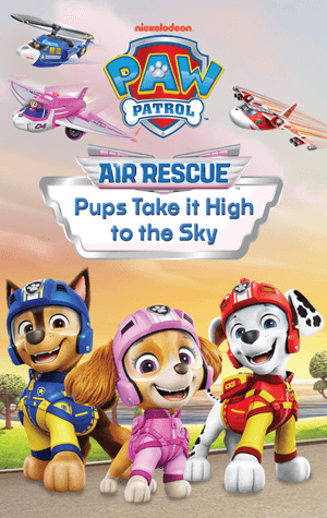 PAW Patrol: Air Rescue - Pups Take it High to the Sky 
