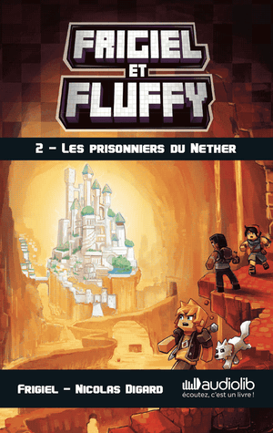Frigiel et Fluffy 2 : les prisonniers du Nether