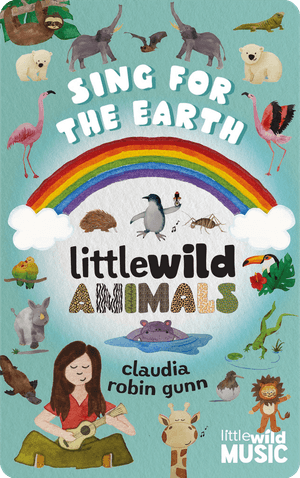 Sing for the Earth - Little Wild Animals