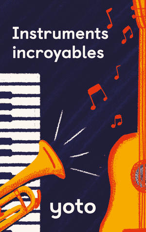 Instruments incroyables