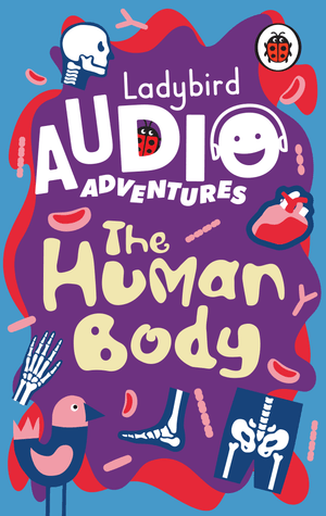 Ladybird Audio Adventures: The Human Body
