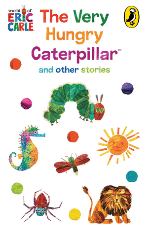The Very Hungry Caterpillar and Other Stories