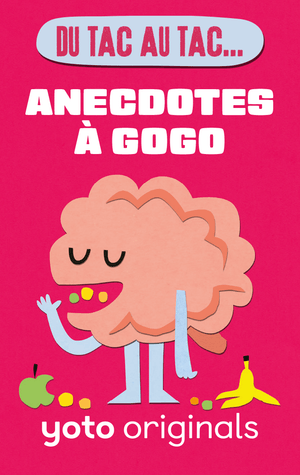 Du tac au tac... Anecdotes à gogo