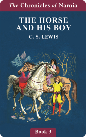 The Horse and His Boy (Chronicles of Narnia Book 3) 