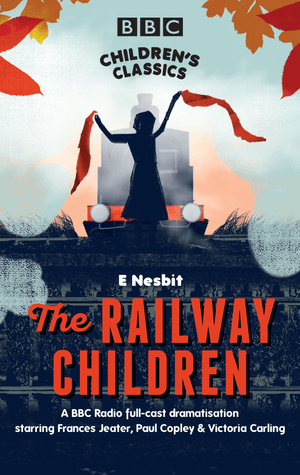 BBC Children’s Classics: The Railway Children
