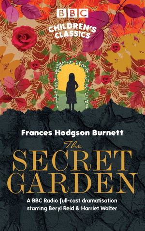 BBC Children’s Classics: The Secret Garden