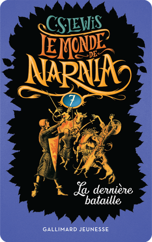 Le monde de Narnia 7 : La Dernière Bataille